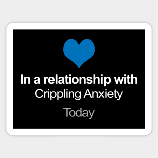 In A Relationship With ... Crippling Anxiety Sticker